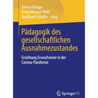 P?dagogik des gesellschaftlichen Ausnahmezustandes: Erziehung Erwachsener in der [Paperback]