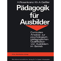 P?dagogik f?r Ausbilder: Curriculare Ans?tze zur psychologisch-p?dagogischen Qua [Paperback]