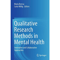 Qualitative Research Methods in Mental Health: Innovative and Collaborative Appr [Paperback]