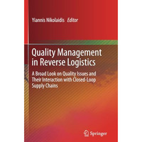 Quality Management in Reverse Logistics: A Broad Look on Quality Issues and Thei [Paperback]