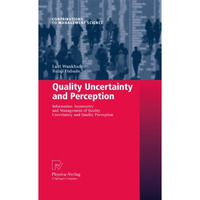 Quality Uncertainty and Perception: Information Asymmetry and Management of Qual [Hardcover]