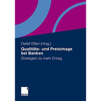 Qualit?ts- und Preisimage bei Banken: Strategien zu mehr Ertrag [Hardcover]