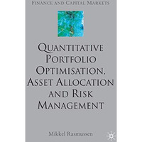 Quantitative Portfolio Optimisation, Asset Allocation and Risk Management: A Pra [Hardcover]