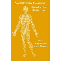 Quantitative Risk Assessment: Biomedical Ethics Reviews ? 1986 [Paperback]