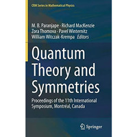 Quantum Theory and Symmetries: Proceedings of the 11th International Symposium,  [Hardcover]