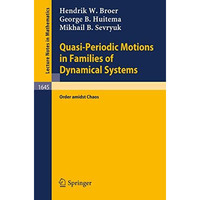 Quasi-Periodic Motions in Families of Dynamical Systems: Order amidst Chaos [Paperback]