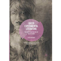 Queer Experimental Literature: The Affective Politics of Bad Reading [Paperback]