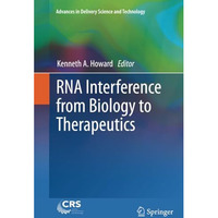 RNA Interference from Biology to Therapeutics [Paperback]