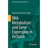 RNA Metabolism and Gene Expression in Archaea [Hardcover]