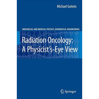 Radiation Oncology: A Physicist's-Eye View [Paperback]