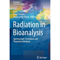 Radiation in Bioanalysis: Spectroscopic Techniques and Theoretical Methods [Paperback]