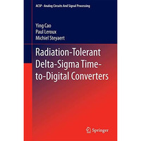 Radiation-Tolerant Delta-Sigma Time-to-Digital Converters [Hardcover]