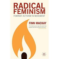 Radical Feminism: Feminist Activism in Movement [Paperback]