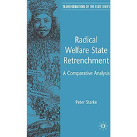 Radical Welfare State Retrenchment: A Comparative Analysis [Hardcover]