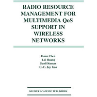 Radio Resource Management for Multimedia QoS Support in Wireless Networks [Hardcover]