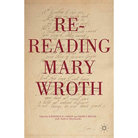 Re-Reading Mary Wroth [Hardcover]