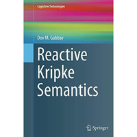 Reactive Kripke Semantics [Paperback]