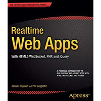 Realtime Web Apps: With HTML5 WebSocket, PHP, and jQuery [Paperback]