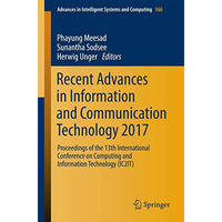 Recent Advances in Information and Communication Technology 2017: Proceedings of [Paperback]