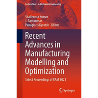 Recent Advances in Manufacturing Modelling and Optimization: Select Proceedings  [Paperback]