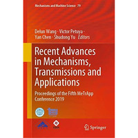 Recent Advances in Mechanisms, Transmissions and Applications: Proceedings of th [Hardcover]