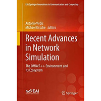 Recent Advances in Network Simulation: The OMNeT++ Environment and its Ecosystem [Hardcover]