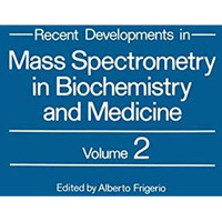 Recent Developments in Mass Spectrometry in Biochemistry and Medicine: Volume 2 [Paperback]