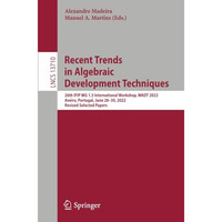 Recent Trends in Algebraic Development Techniques: 26th IFIP WG 1.3 Internationa [Paperback]