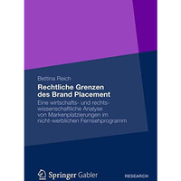 Rechtliche Grenzen des Brand Placement: Eine wirtschafts- und rechtswissenschaft [Paperback]