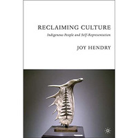 Reclaiming Culture: Indigenous People and Self-Representation [Hardcover]