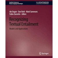 Recognizing Textual Entailment: Models and Applications [Paperback]