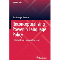 Reconceptualising Power in Language Policy: Evidence from Comparative Cases [Paperback]