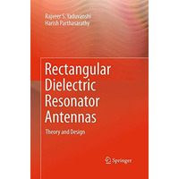 Rectangular Dielectric Resonator Antennas: Theory and Design [Paperback]