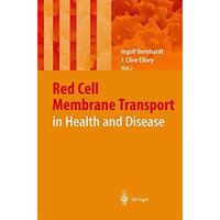 Red Cell Membrane Transport in Health and Disease [Hardcover]