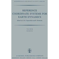 Reference Coordinate Systems for Earth Dynamics: Proceedings of the 56th Colloqu [Paperback]