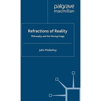 Refractions of Reality: Philosophy and the Moving Image [Paperback]