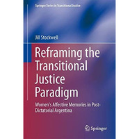 Reframing the Transitional Justice Paradigm: Women's Affective Memories in Post- [Hardcover]