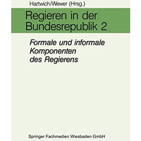 Regieren in der Bundesrepublik II: Formale und informale Komponenten des Regiere [Paperback]