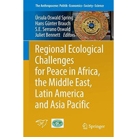 Regional Ecological Challenges for Peace in Africa, the Middle East, Latin Ameri [Paperback]