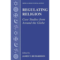 Regulating Religion: Case Studies from Around the Globe [Paperback]