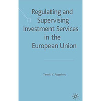 Regulating and Supervising Investment Services in the European Union [Hardcover]