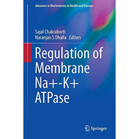 Regulation of Membrane Na+-K+ ATPase [Hardcover]