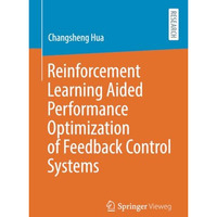 Reinforcement Learning Aided Performance Optimization of Feedback Control System [Paperback]