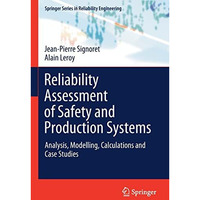 Reliability Assessment of Safety and Production Systems: Analysis, Modelling, Ca [Paperback]