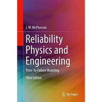 Reliability Physics and Engineering: Time-To-Failure Modeling [Hardcover]