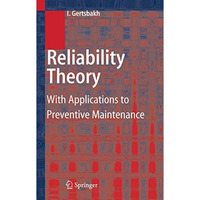 Reliability Theory: With Applications to Preventive Maintenance [Paperback]