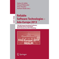 Reliable Software Technologies -- Ada-Europe 2013: 18th International Conference [Paperback]