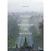 Religion and Regulation in Indonesia [Hardcover]