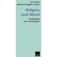 Religion und Moral: Entkoppelt oder Verkn?pft? [Paperback]