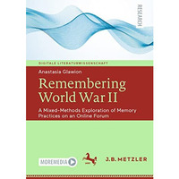 Remembering World War II: A Mixed-Methods Exploration of Memory Practices on an  [Paperback]